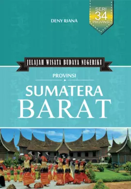 Jelajah Wisata Budaya Negeriku: Sumatra Barat