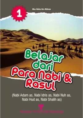 Belajar Dari Para Nabi Dan Rasul 1 ( Nabi Adam as,Nabi Idris as,Nabi Hud asNabi Shalih as )