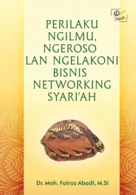 Perilaku Ngeroso Ngilmu Lan Ngelakoni Bisnis Networking Syari’ah