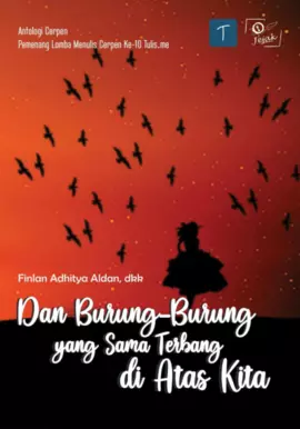 Dan Burung-Burung yang Sama Terbang di Atas Kita