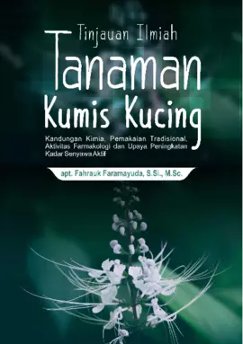 Tinjauan Ilmiah Tanaman Kumis Kucing (Kandungan Kimia, Pemakaian Tradisional, Aktivitas Farmakologi Dan Upaya Peningkatan Kadar Senyawa Aktif)