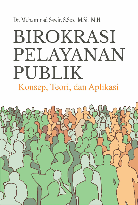 Birokrasi Pelayanan Publik Konsep, Teori, Dan Aplikasi