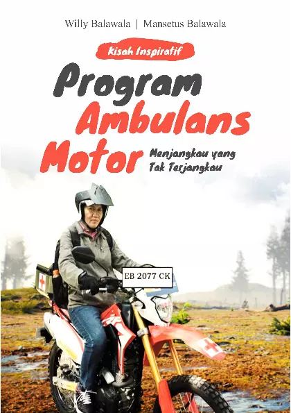 Kisah Inspiratif Program Ambulans Motor Menjangkau Yang Tak Terjangkau