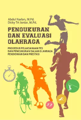 Pengukuran Dan Evaluasi Olahraga (Prosedur Pelaksanaan Tes Dan Pengukuran Dalam Olahraga Pendidikan Dan Prestasi)