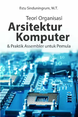 Teori Organisasi Arsitektur Komputer & Praktik Assembler Untuk Pemula