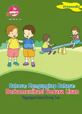 Bahasa; Mengungkapkan Bahasa: Berkomunikasi secara Lisan