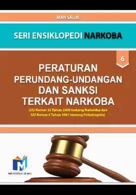 Seri Ensiklopedi Narkoba:  Peraturan Perundang-Undangan dan Sanksi Terkait Narkoba