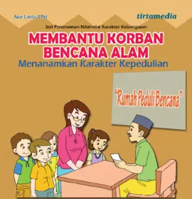 Membantu Korban Bencana Alam (Menanamkan Karakter Kepedulian)