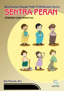 Buku Panduan Mengajar PAUD/TK/RA Berbasis Sentra: Sentra Peran