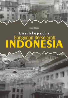 Ensiklopedia mini :  bangunan bersejarah Indonesia