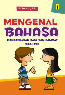 Belajar Bahasa: Mengenalkan Kata dan Kalimat Bagi ABK