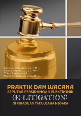 Praktik Dan Wacana Seputar Persidangan Elektronik (E-Litigation) Di Peradilan Tata Usaha Negara