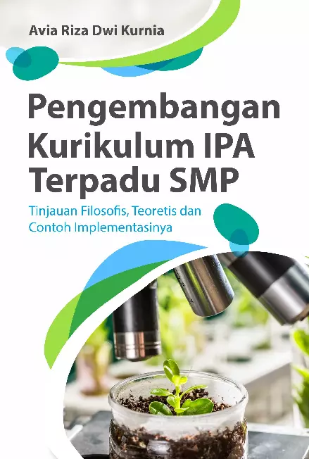 Pengembangan Kurikulum IPA Terpadu SMP Tinjauan Filosofis, Teoretis Dan Contoh Implementasinya