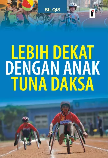 Lebih Dekat Dengan Anak Tunadaksa