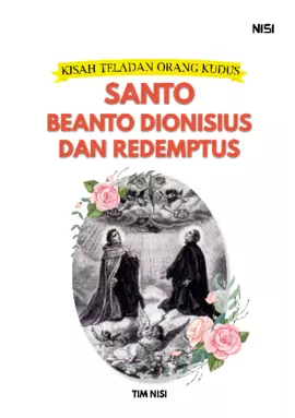 Kisah Teladan Orang Kudus : Santo Beanto Dionisius dan Redemtus