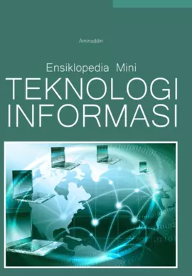 Ensiklopedia mini :  teknologi Informasi