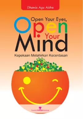 Open your eyes,open mind : kepekaan melahirkan kecerdasan