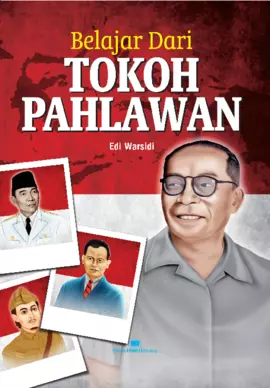 Belajar dari tokoh pahlawan