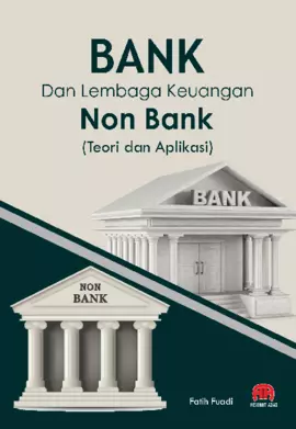 Bank Dan Lembaga Keuangan Non Bank (Teori dan Aplikasi)