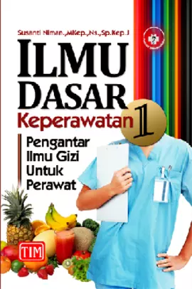 Ilmu Dasar Keperawatan 1 (Pengantar Ilmu Gizi untuk Perawat)