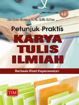 Petunjuk Praktis Karya Tulis Ilmiah Berbasis Riset Keperawatan