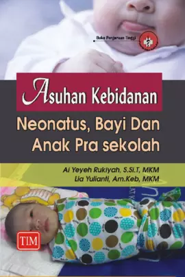 Asuhan Kebidanan Neonatus, Bayi dan Anak Pra Sekolah