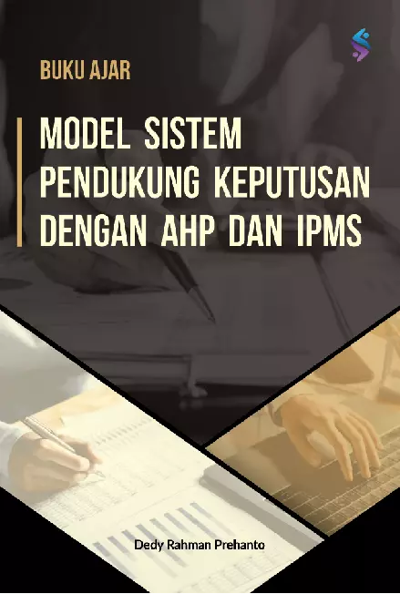 model sistem pendukung keputusan dengan AHP dan IPMS