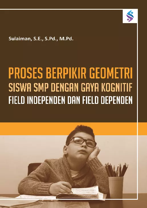 Proses berpikir geometri siswa SMP dengan gaya kognitif field independen dan field depende