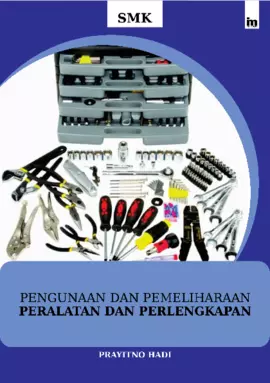 Penggunaan Dan Pemeliharaan Peralatan dan perlengkapan ditempat Kerja