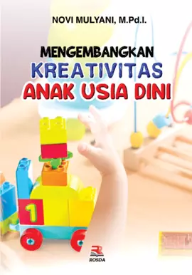 MENGEMBANGKAN KREATIVITAS ANAK USIA DINI