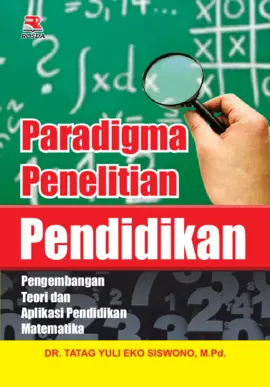 PARADIGMA PENELITIAN PENDIDIKAN PENGEMBANGAN TEORI DAN APLIKASI PENDIDIKAN MATEMATIKA