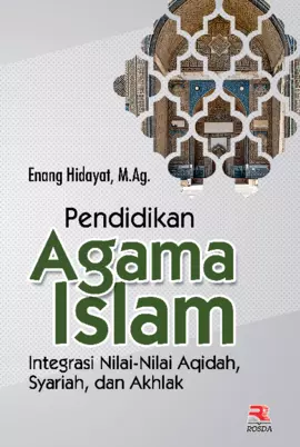 Pendidikan Agama Islam (Integrasi nilai-nilai aqidah, syariah, dan akhlak