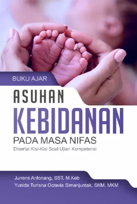 Buku Ajar Asuhan Kebidanan Pada Masa Nifas Disertai Kisi-Kisi Soal Ujian Kompetensi