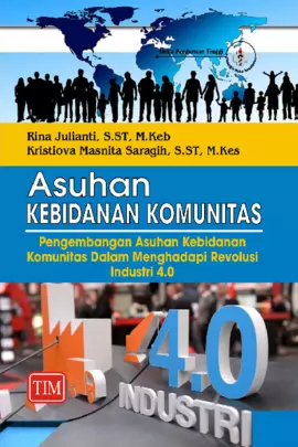 Asuhan Kebidanan Komunitas (Pengembangan Asuhan Kebidanan Komunitas dalam Menghadapi Revolusi Industri 4.0)