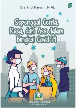 Sepenggal Cerita, Rasa, dan Asa dalam Bingkai Covid-19