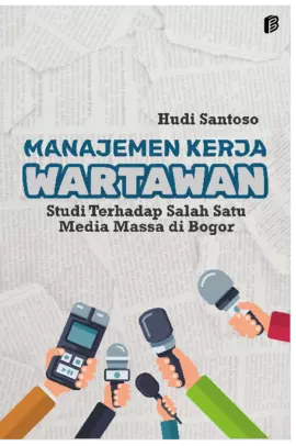 Manajemen Kerja Wartawan (Studi Terhadap Salah Satu Media Massa di Bogor)