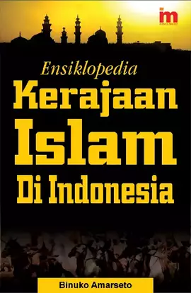 Ensiklopedia Kerajaan Islam Di Indonesia HC