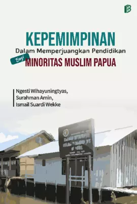 Kepemimpinan dalam Memperjuangkan Pendidikan Bagi Minoritas Muslim Papua