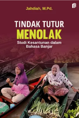 Tindak Tutur Menolak : Studi Kesantunan Dalam Bahasa Banjar