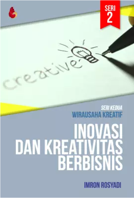 INOVASI DAN KREATIVITAS BERBISNIS Seri Kedua Wirausaha Kreatif