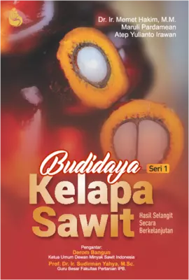 BUDIDAYA KELAPA SAWIT Hasil Selangit Secara BerkelanjutanSeri 1: Peningkatan Produktivitas dengan Praktik Budidaya Kelapa Sawityang Baik