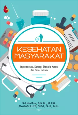 KESEHATAN MASYARAKAT Implementasi, Konsep, Skenario Kasus, dan Dasar Hukum