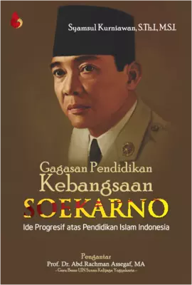 GAGASAN PENDIDIKAN KEBANGSAAN SOEKARNO Ide Progresif atas Pendidikan Islam Indonesia