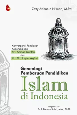 Genealogi Pembaruan Pendidikan Islam di Indonesia Konvergensi Pemikiran Kependidikan KH. Ahmad Dahlan dan KH. M. Hasyim Asy’ari