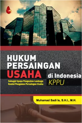 Hukum Persaingan Usaha di Indonesia (KPPU)