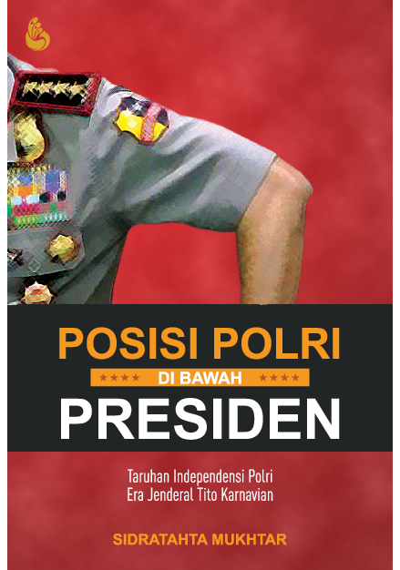 POSISI POLRI DI BAWAH PRESIDEN