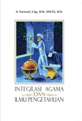 INTEGRASI AGAMA DAN ILMU PENGETAHUAN