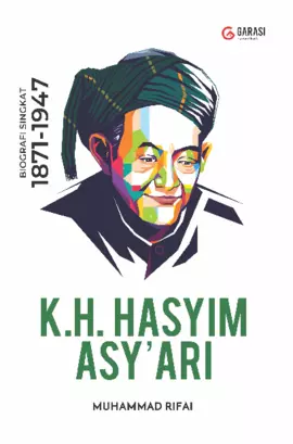 K.H. Hasyim Asy'ari: Biografi Singkat 1871-1947