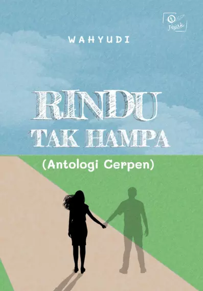 Rindu tak Hampa (Antologi Cerpen)