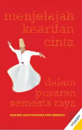 Menjelajah Kearifan Cinta Dalam Pusaran Semesta Raya